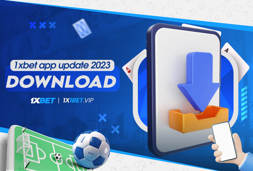 1xbet app update 2023 download